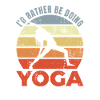I'd Rather Be Doing Yoga