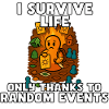 Surviving Life by Random Events