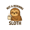 Not a Morning Sloth