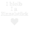 Ich bleib ein Einzelstück