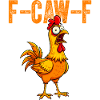 F-Caw-F Funny Screaming Meme Chicken