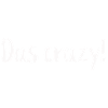 Das crazy!