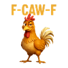 F-Caw-F Chicken Shirt, Funny Rooster Meme T-Shirt