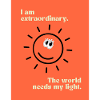 I am extraordinary.
