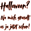 Halloween saying, well I'm already scared