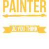 Painter Mad Quote Humorous Crafts