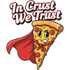 In Crust We Trust Pizza Hero