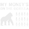 My Money's on the Gorilla