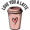 Love You A Latte Cup