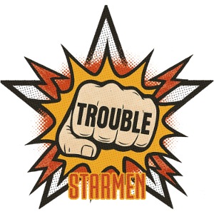 Starmen - Trouble