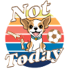 Not Today Doggo 🐾