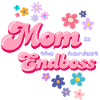 Mom is der Endboss Blumenstil