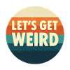 Let's Get Weird Retro Circle