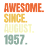 awesome since august 1957 birthday