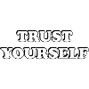 Trust Yourself Bold Typography
