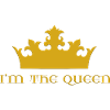 I'm the queen