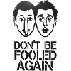 Don't be fooled again tshirts