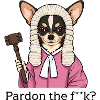 Chihuahua Judge Cartoon Pardon the Fuck