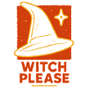 Witch Please Halloween Costume Funny Saying