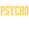 I Choose The Psycho Path