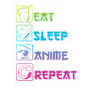 EAT SLEEP ANIME REPEAT