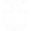 Ich arbeite hart fürs Katzenwohl