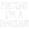 Faire semblant d’être un dinosaure