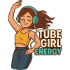 Tube Girl Energy