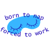 born_to_nap_forced_to_work_sleepy_eyes_blau