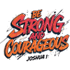 Be strong and brave