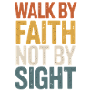 walk by faith not by sight