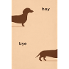 Hey Bye Dachshund – Funny Dog Poster