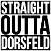Straight Outta Dorsfeld