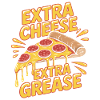 Pizza Foodie Extra Cheese Extra Fat Enjoyment for