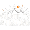 Volatility is Freedom – Bitcoin Crypto Saying