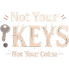 Not Your Keys – Bitcoin Wallet Saying