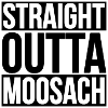 STRAIGHT OUTTA MOOSACH