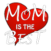 MOM IS THE BEST