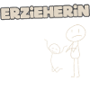 Erzieherin - Wer Erzieht hier wen