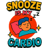 Snooze is my cardio