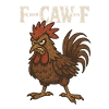 F-Caw-F Rooster Funny Saying