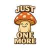 Just One More Mushroom
