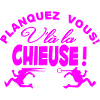 Planquez vous voilà la Chieuse