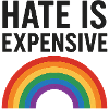 Hate Is Expensive Rainbow