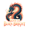 Dragon – Born to Burn Bright