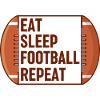 Eat Sleep Football Repeat