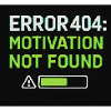 Error 404: Motivation Not Found