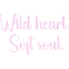 Wildes Herz Sanfte Seele