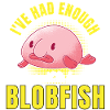 Blobfish have had enough Funny Blobfish