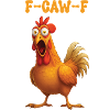 F Caw F Chicken